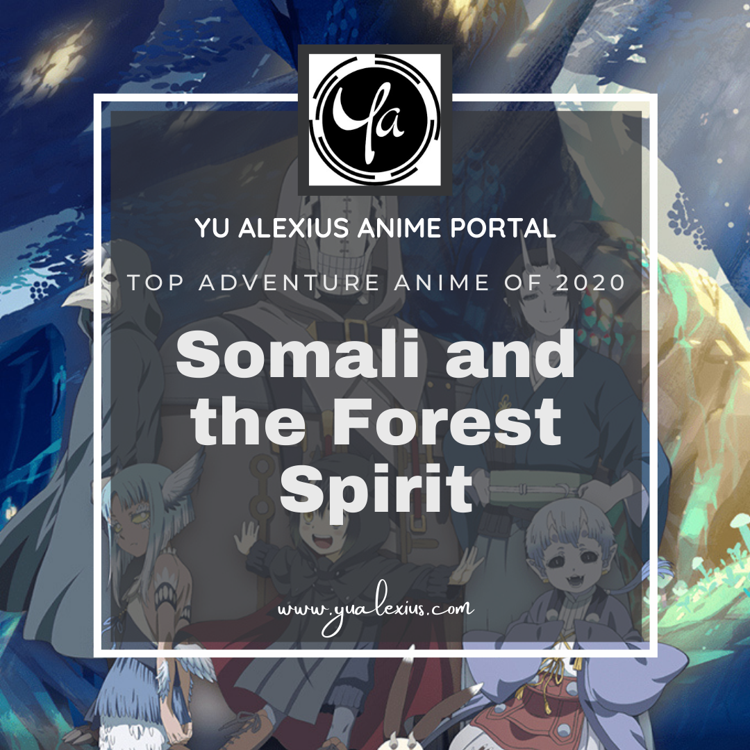 Top adventure anime of 2020 Somali and the Forest Spirit